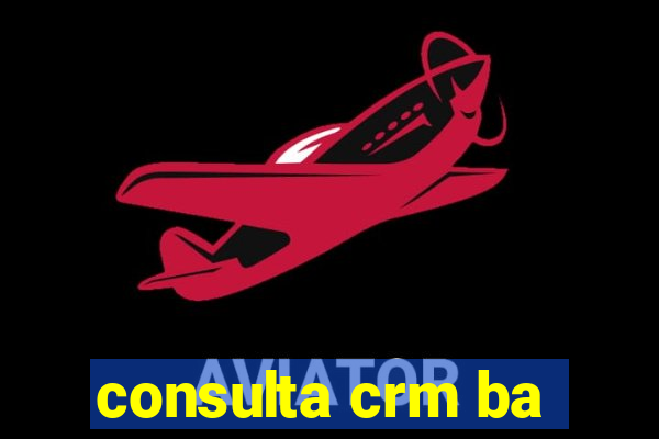 consulta crm ba